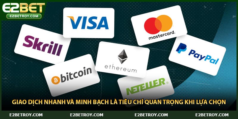 Giao dịch nhanh và minh bạch là tiêu chí quan trọng khi lựa chọn